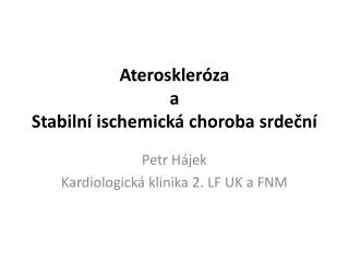 Ateroskleróza a Stabilní ischemická choroba srdeční