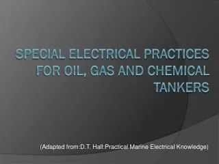 Special Electrical Practices for Oil, Gas and chemical tankers