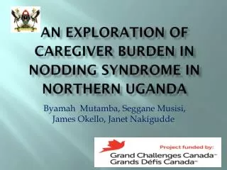 AN EXPLORATION OF CAREGIVER BURDEN IN NODDING SYNDROME IN NORTHERN UGANDA