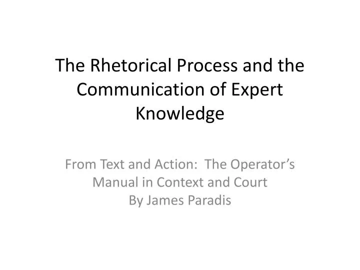 the rhetorical process and the communication of expert knowledge