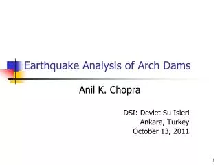 Earthquake Analysis of Arch Dams