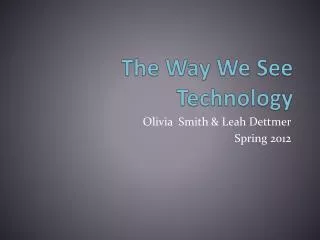 The Way We See Technology