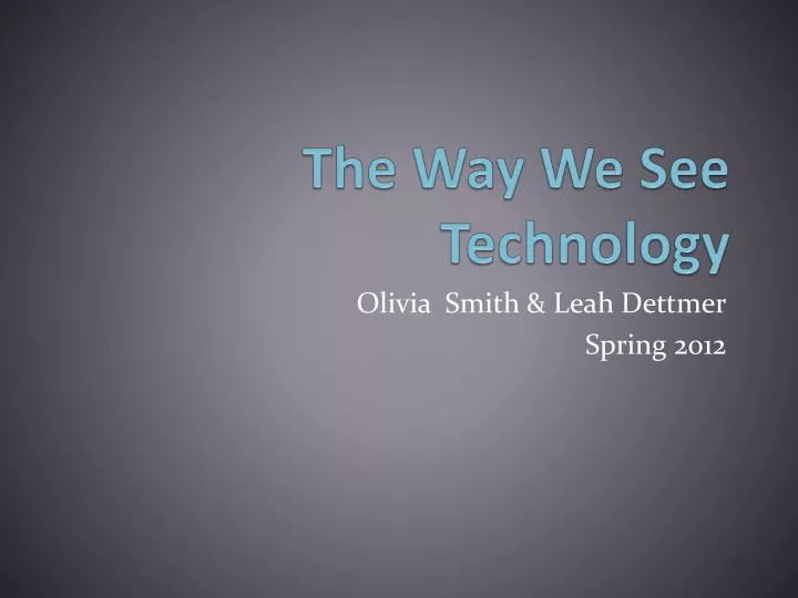 the way we see technology