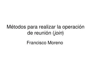 m todos para realizar la operaci n de reuni n join