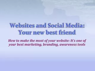 Websites and Social Media: Your new best friend