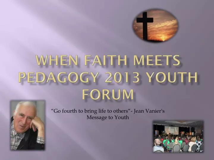 when faith meets pedagogy 2013 youth forum