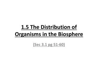 1.5 The Distribution of Organisms in the Biosphere