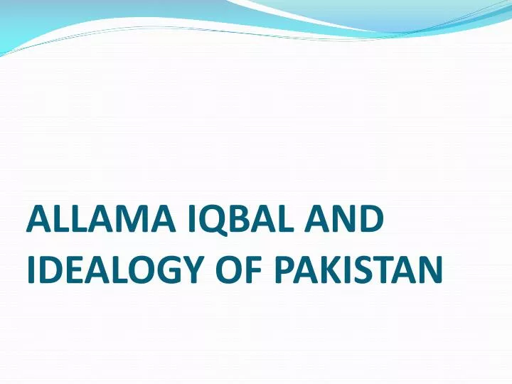 allama iqbal and idealogy of pakistan