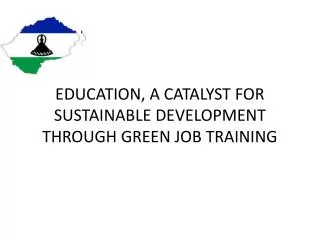 EDUCATION, A CATALYST FOR SUSTAINABLE DEVELOPMENT THROUGH GREEN JOB TRAINING