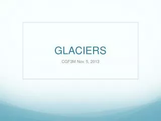 GLACIERS