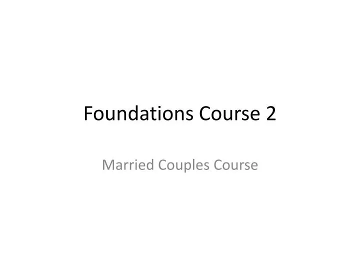 foundations course 2
