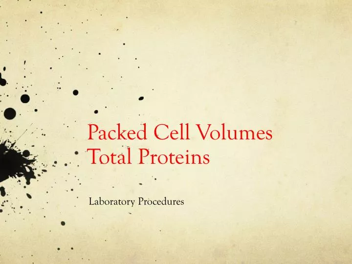 packed cell volumes total proteins