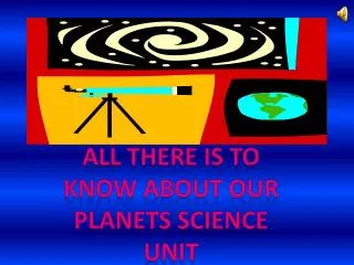 All There is to know About Our Planets Science Unit