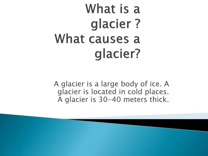 what is a glacier what causes a glacier