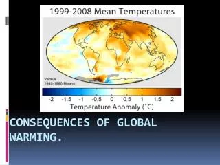 Consequences of Global Warming.