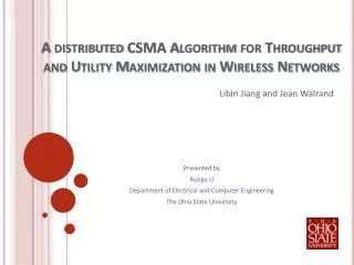 A distributed CSMA Algorithm for Throughput and Utility Maximization in Wireless Networks
