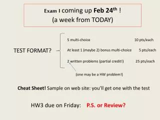 Exam I coming up Feb 24 th ! (a week from TODAY)