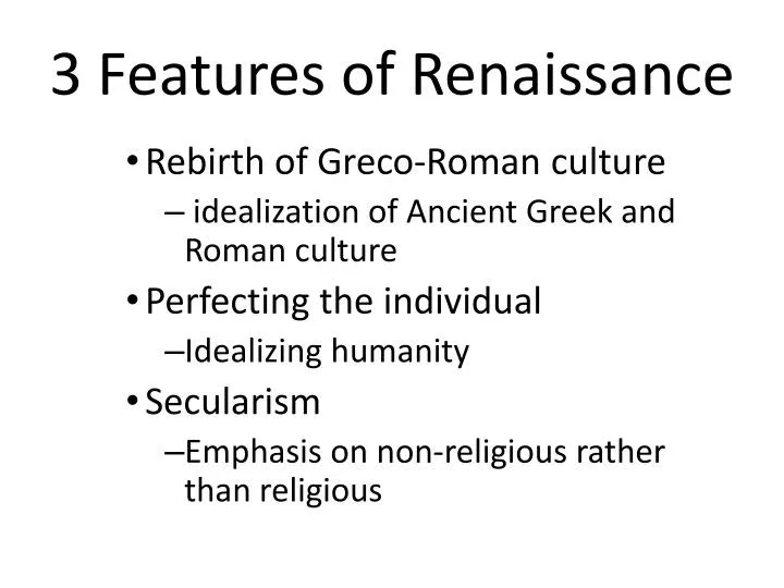 3 features of renaissance