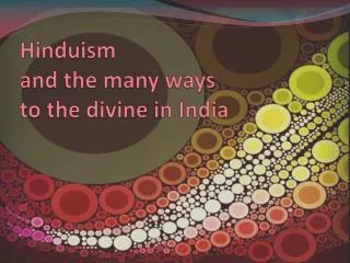 Hinduism and the many ways to the divine in India