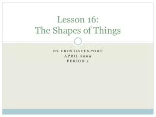 Lesson 16: The Shapes of Things