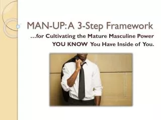 MAN-UP: A 3-Step Framework
