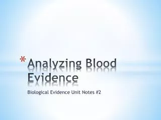 Analyzing Blood Evidence