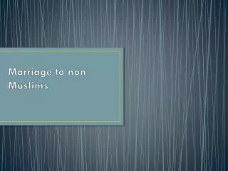Marriage to non Muslims