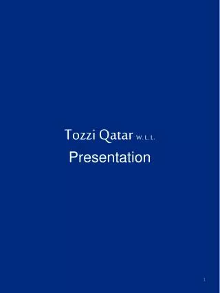 Tozzi Qatar W . L . L . Presentation