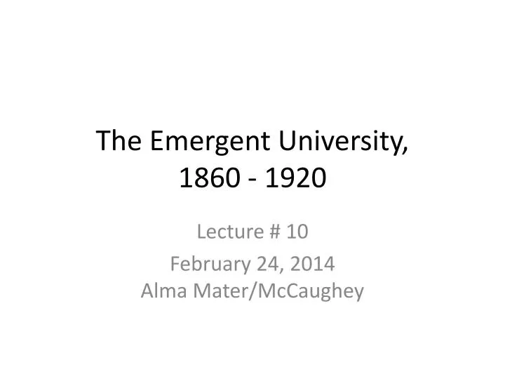 the emergent university 1860 1920