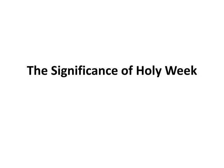 the significance of holy week