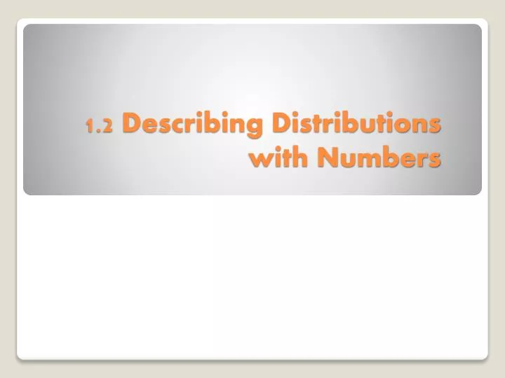 1 2 describing distributions with numbers