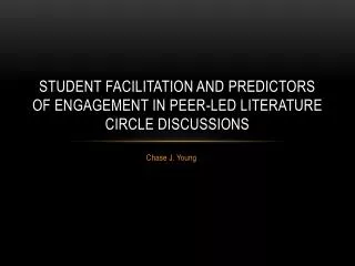 Student facilitation and predictors of engagement in peer-led literature circle discussions