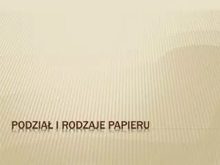 podzia i rodzaje papieru