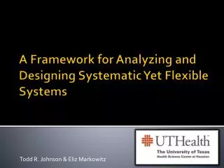 A Framework for Analyzing and Designing Systematic Yet Flexible Systems