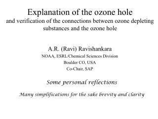 A.R. (Ravi) Ravishankara NOAA, ESRL/Chemical Sciences Division Boulder CO, USA Co-Chair, SAP