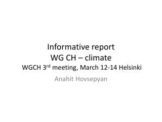 Informative report WG CH – climate WGCH 3 rd meeting, March 12-14 Helsinki