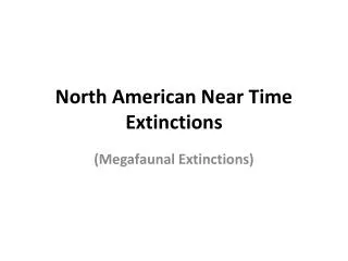 North American Near Time Extinctions
