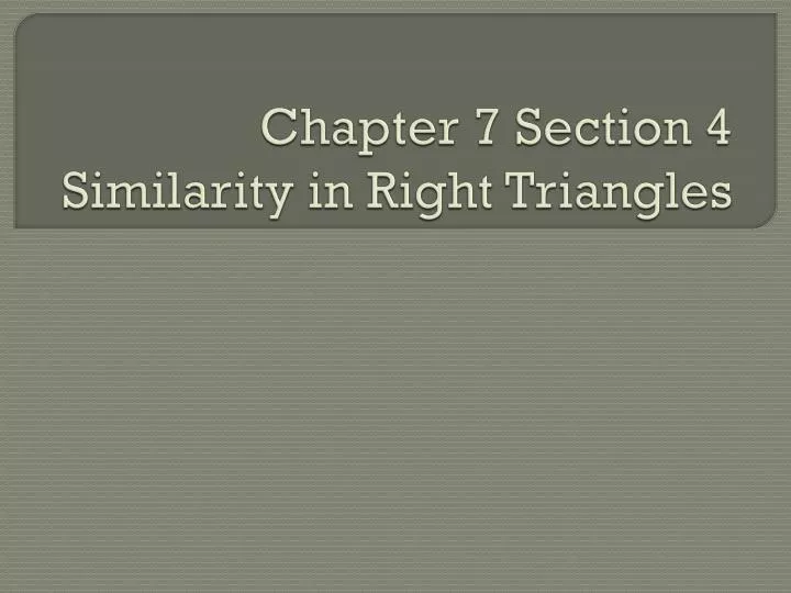 chapter 7 section 4 similarity in right triang les