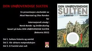 den un dvendige sulten