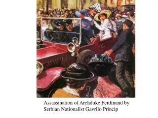 Assassination of Archduke Ferdinand by Serbian Nationalist Gavrilo Princip