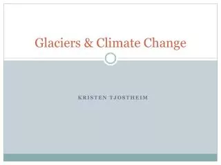 Glaciers &amp; Climate Change