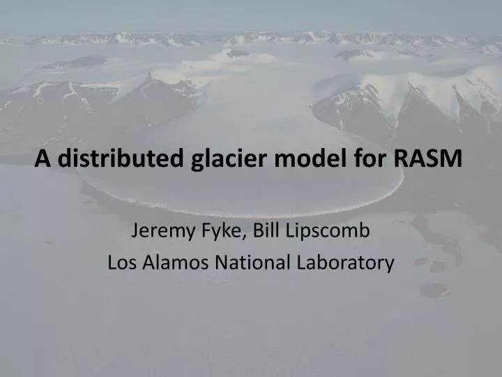 a distributed glacier model for rasm