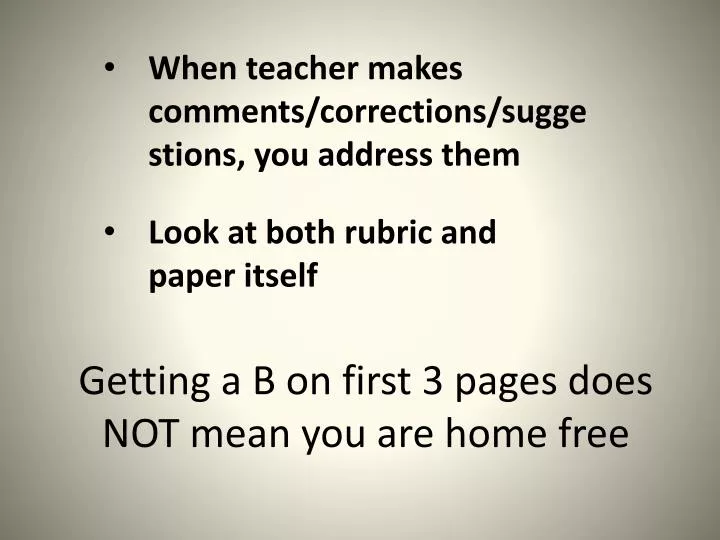 getting a b on first 3 pages does not mean you are home free