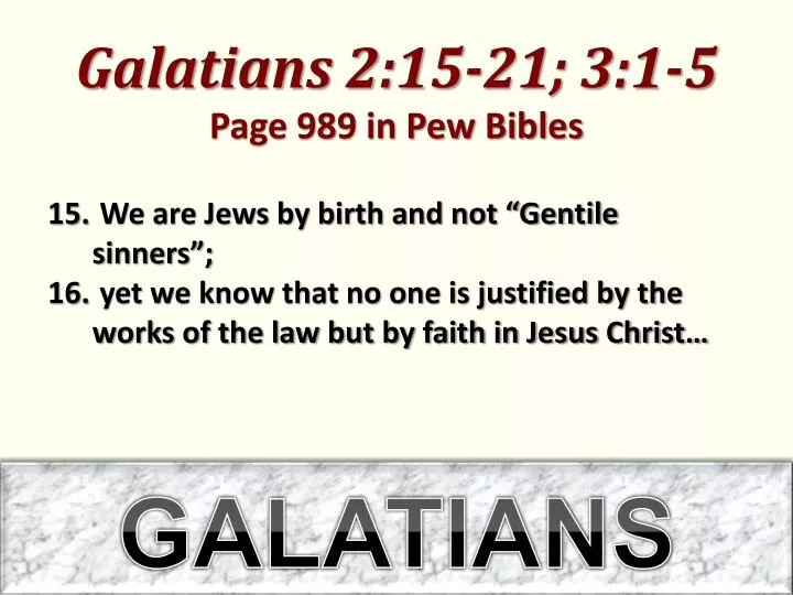galatians 2 15 21 3 1 5 page 989 in pew bibles