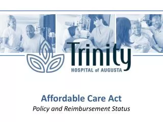 Affordable Care Act Policy and Reimbursement Status