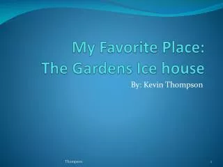 My Favorite Place: The Gardens Ice house