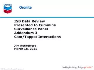 ISB Data Review Presented to Cummins Surveillance Panel Addendum 3 Cam/Tappet Interactions
