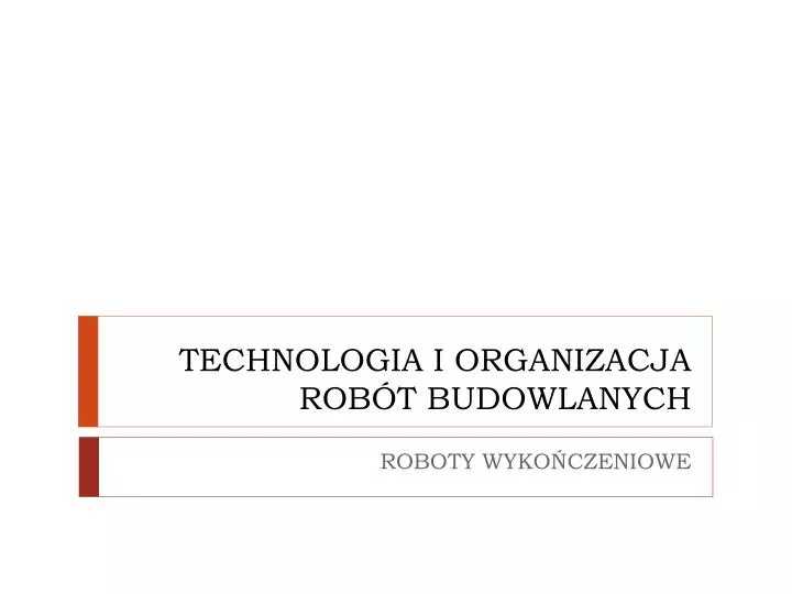 technologia i organizacja rob t budowlanych