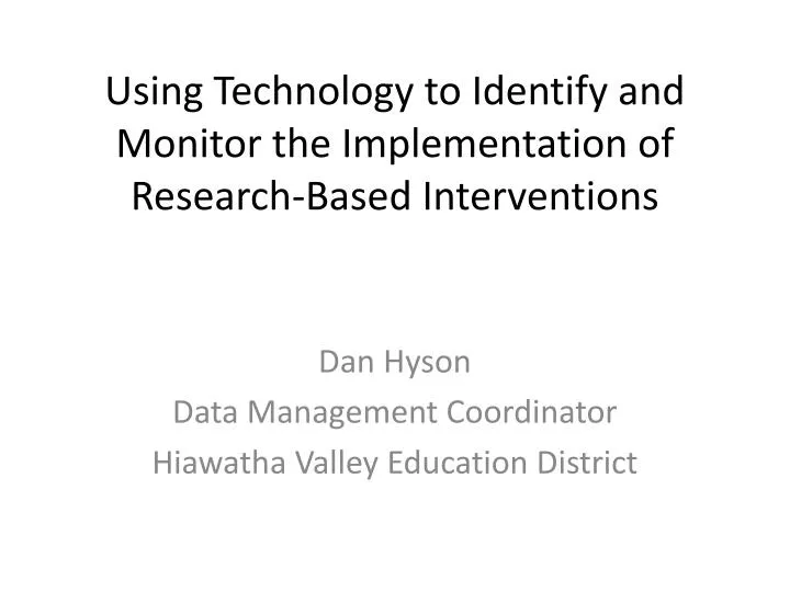 using technology to identify and monitor the implementation of research based interventions