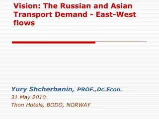 V ision: The Russian and Asian Transport Demand - East-West flows